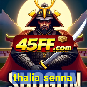 thalia senna